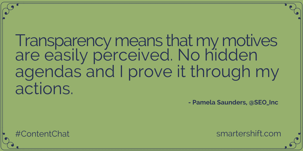 «Прозрачность» означает, что мои мотивы просты для понимания. У меня нет никаких скрытых замыслов, и я доказываю это своими действиями» – Памела Саундерс, SEO Inc