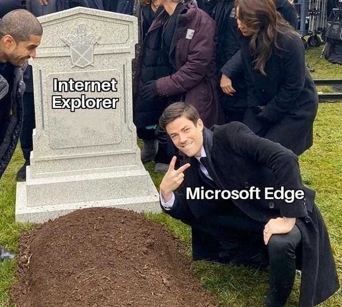 new-microsoft-memes-that-accurately-describe-windows-10-in-2020-529084-4.webp Шуточная картинка, на которой мужчина стоит у свежей могилы, якобы принадлежащей Internet Explorer, улыбается и показывает знак пацифик. Этот мужчина олицетворяет Microsoft Edge